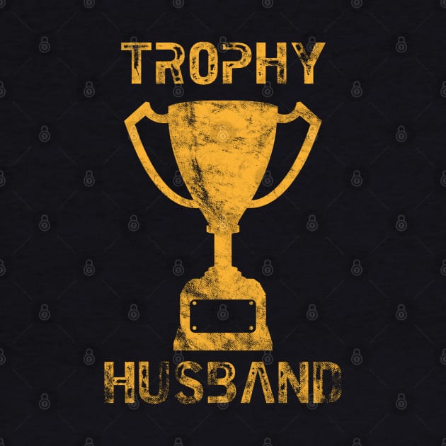 Trophy Husband by CrawfordFlemingDesigns